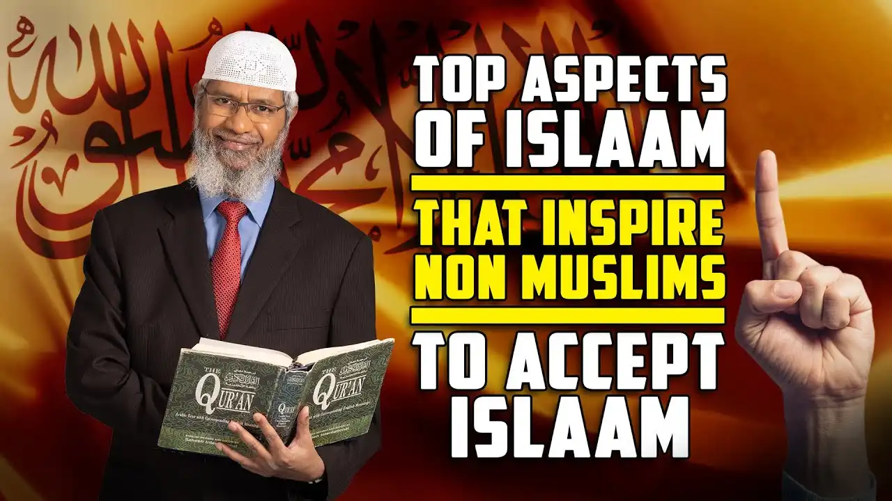 top aspects of islam that inspire non muslims to accept islam – dr zakir naik