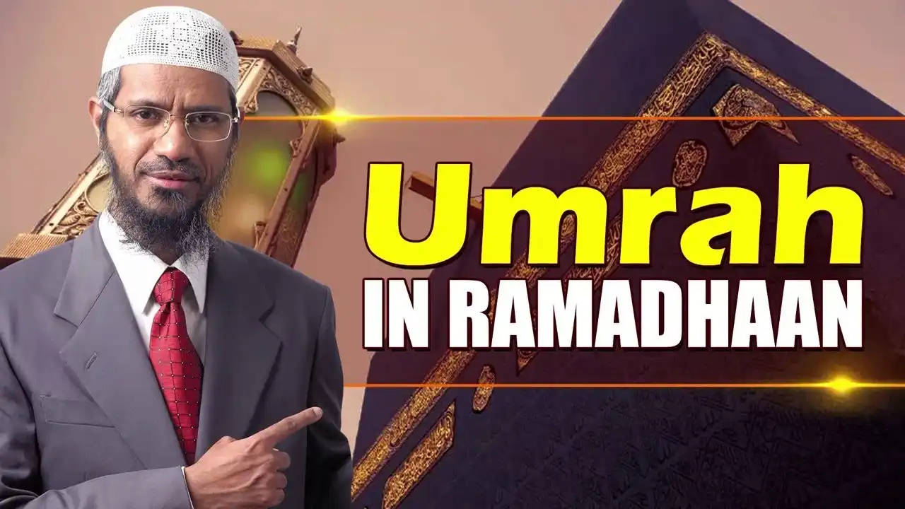 umrah in ramadhaan – dr zakir naik