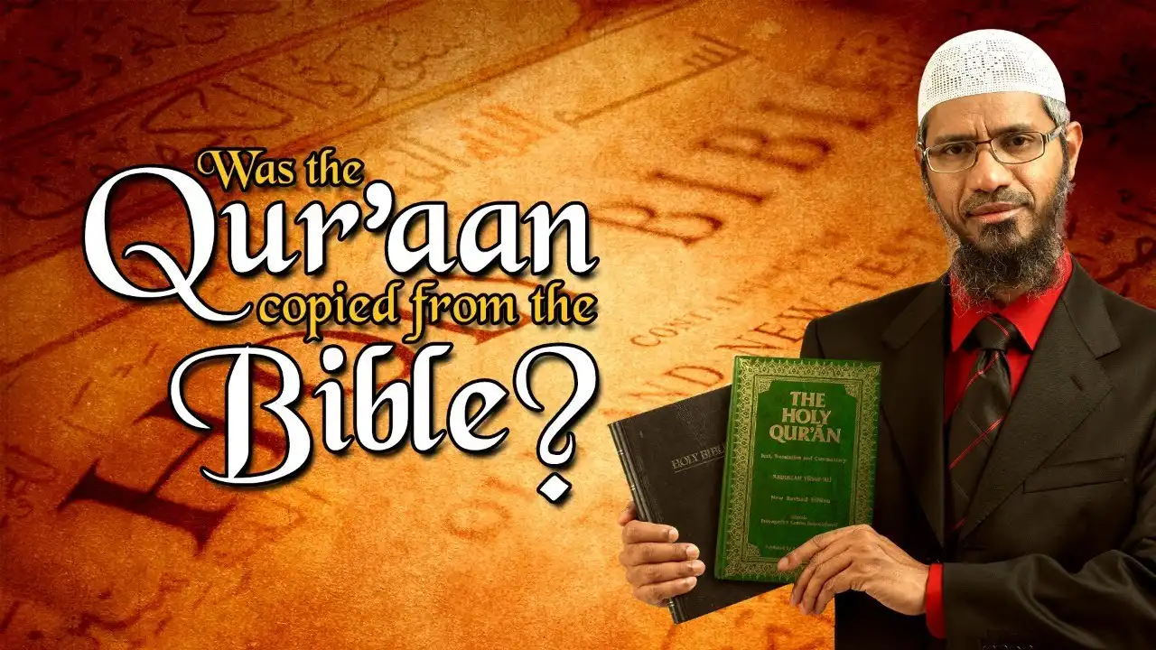 was the quran copied from the bible? - dr zakir naik