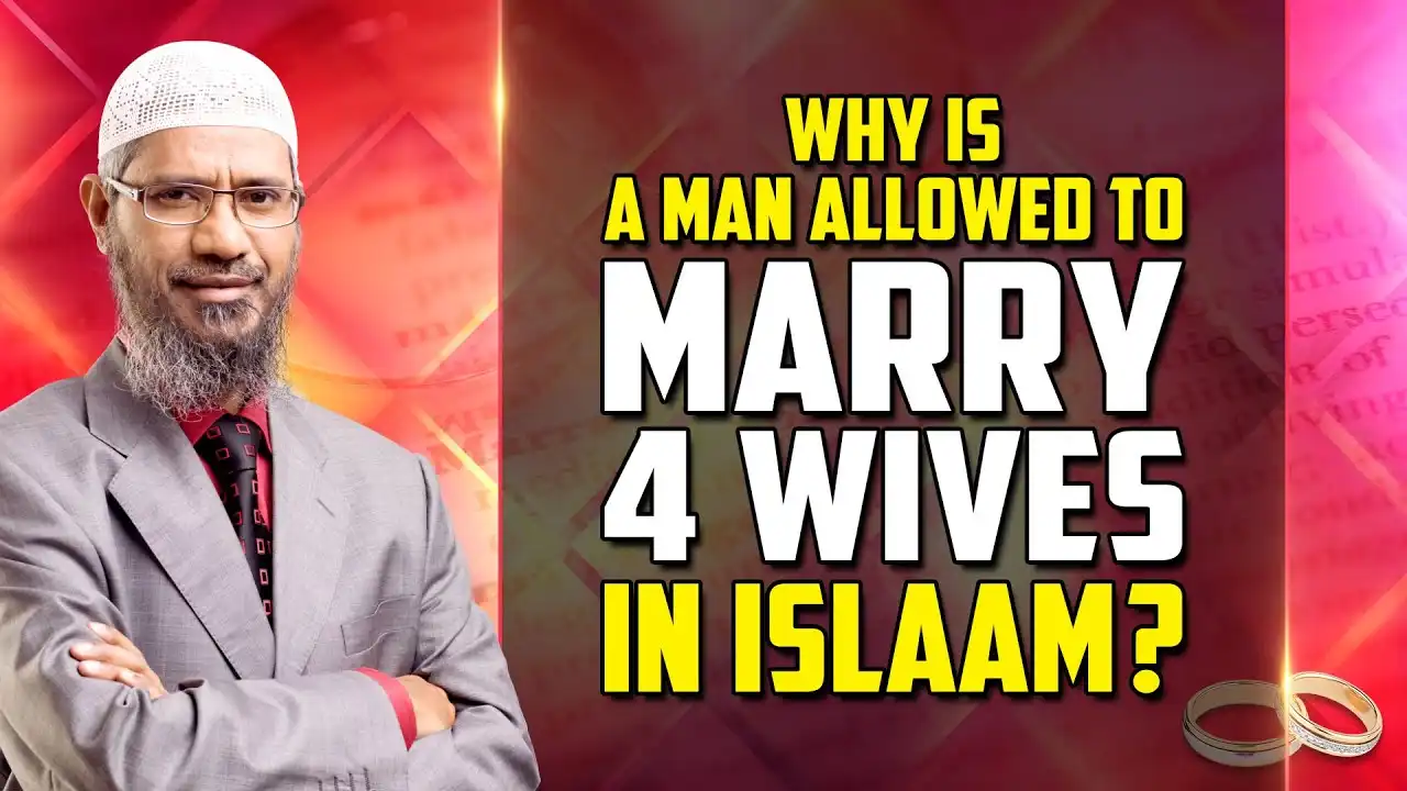 why is a man allowed to marry 4 wives in islam? - dr zakir naik