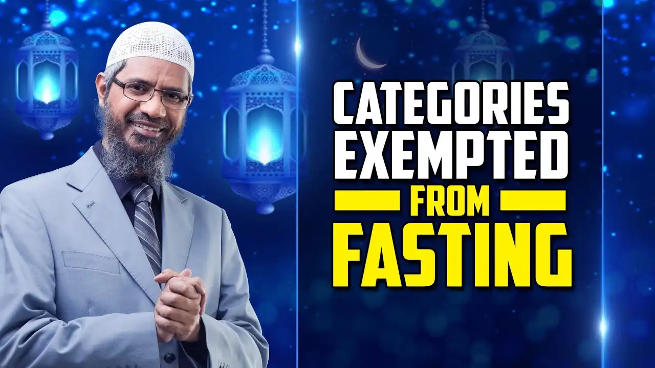 categories exempted from fasting - dr zakir naik