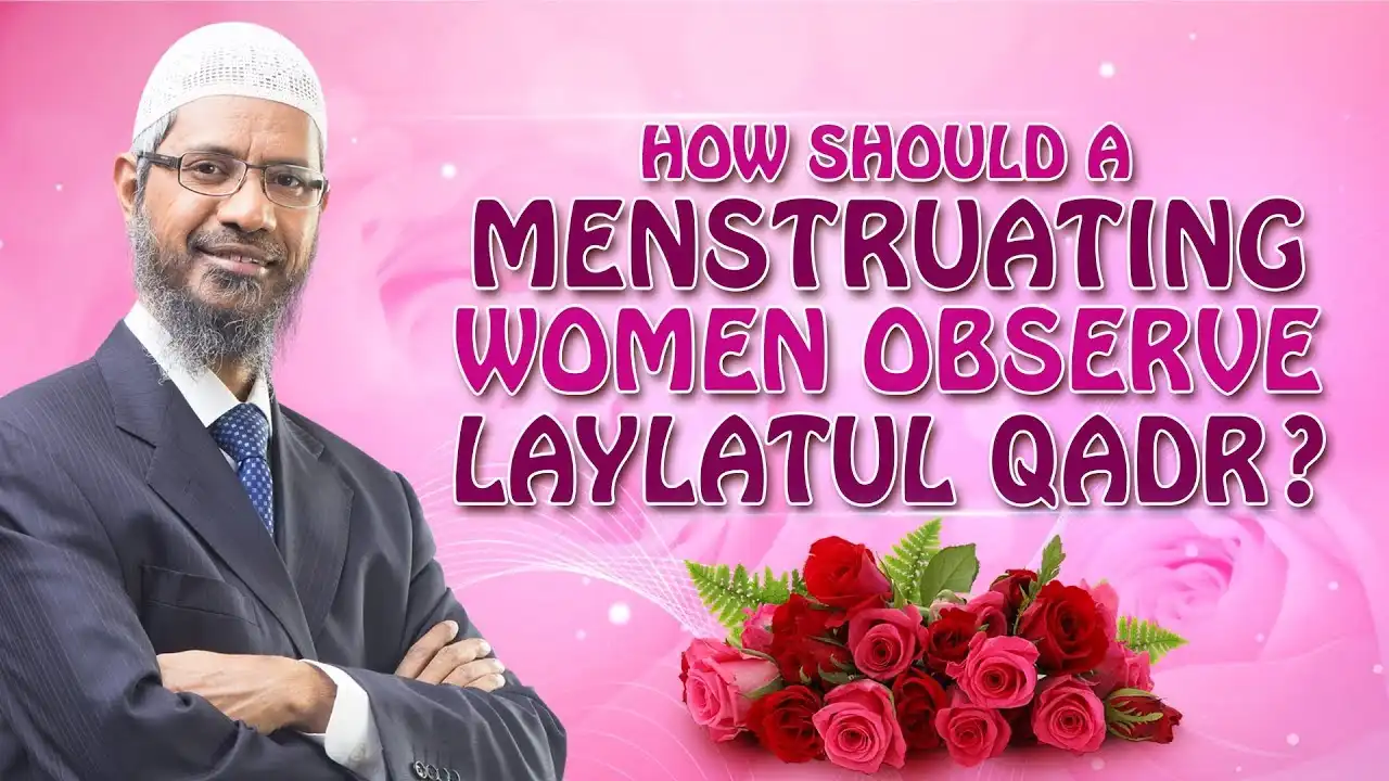 how should a menstruating women observe laylatul qadr