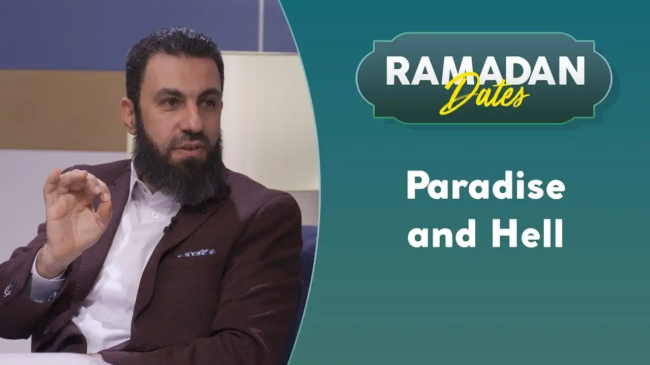 paradise and hell: a detailed description | ramadan dates ep. 13 with sh. belal assaad