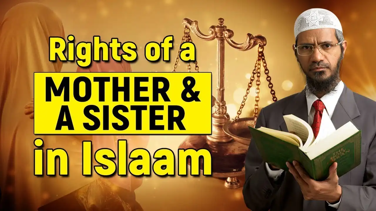 rights of a mother and a sister in islam - dr zakir naik