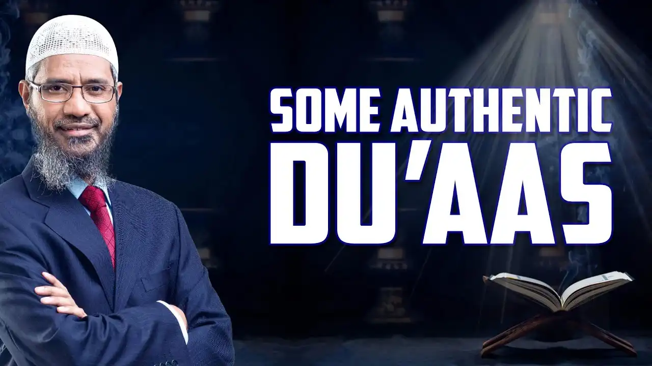some authentic du'aas - dr zakir naik