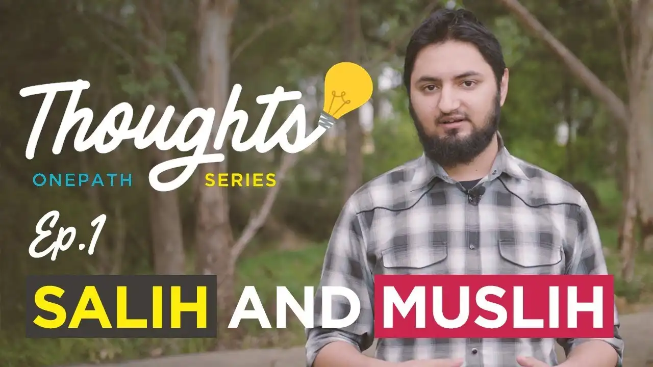 thoughts series ep1: the salih and the muslih