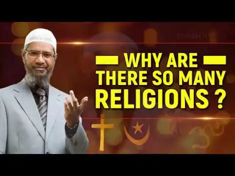 why are there so many religions? - dr zakir naik