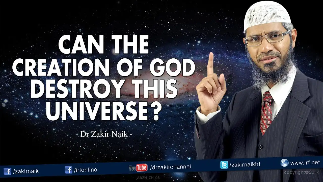 can the creation of the god destroy this universe? by dr zakir naik
