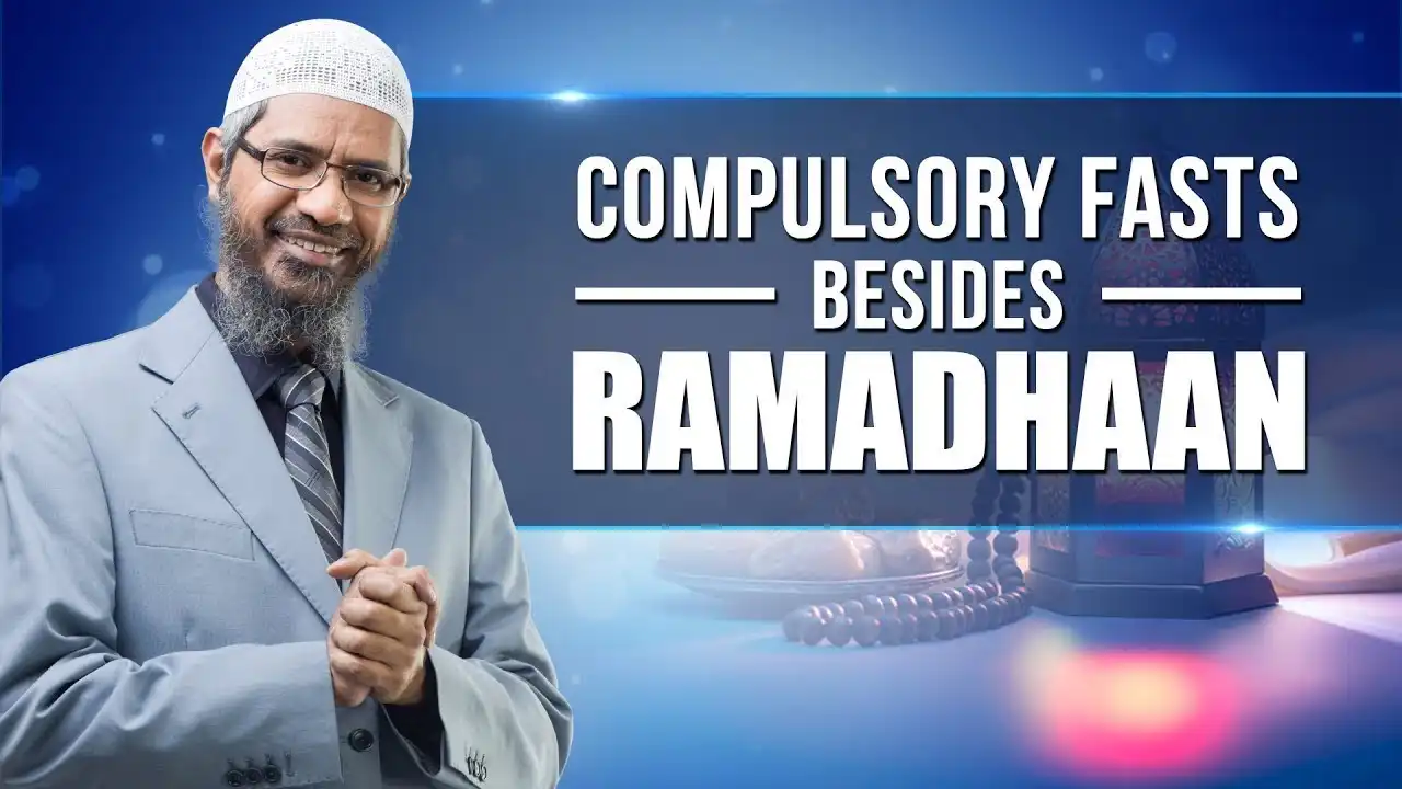 compulsory fasts besides ramadhaan - dr zakir naik