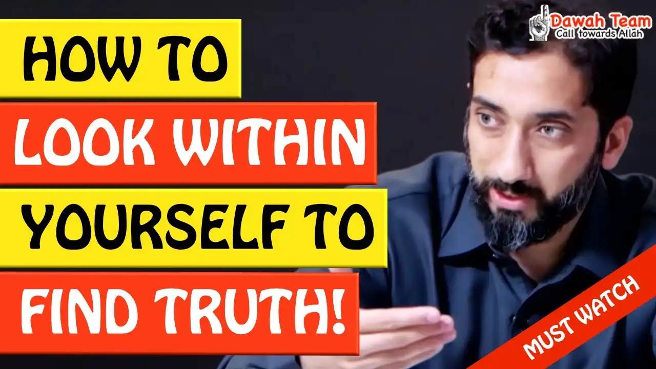 🚨how to look within yourself to find truth🤔 - nouman ali khan