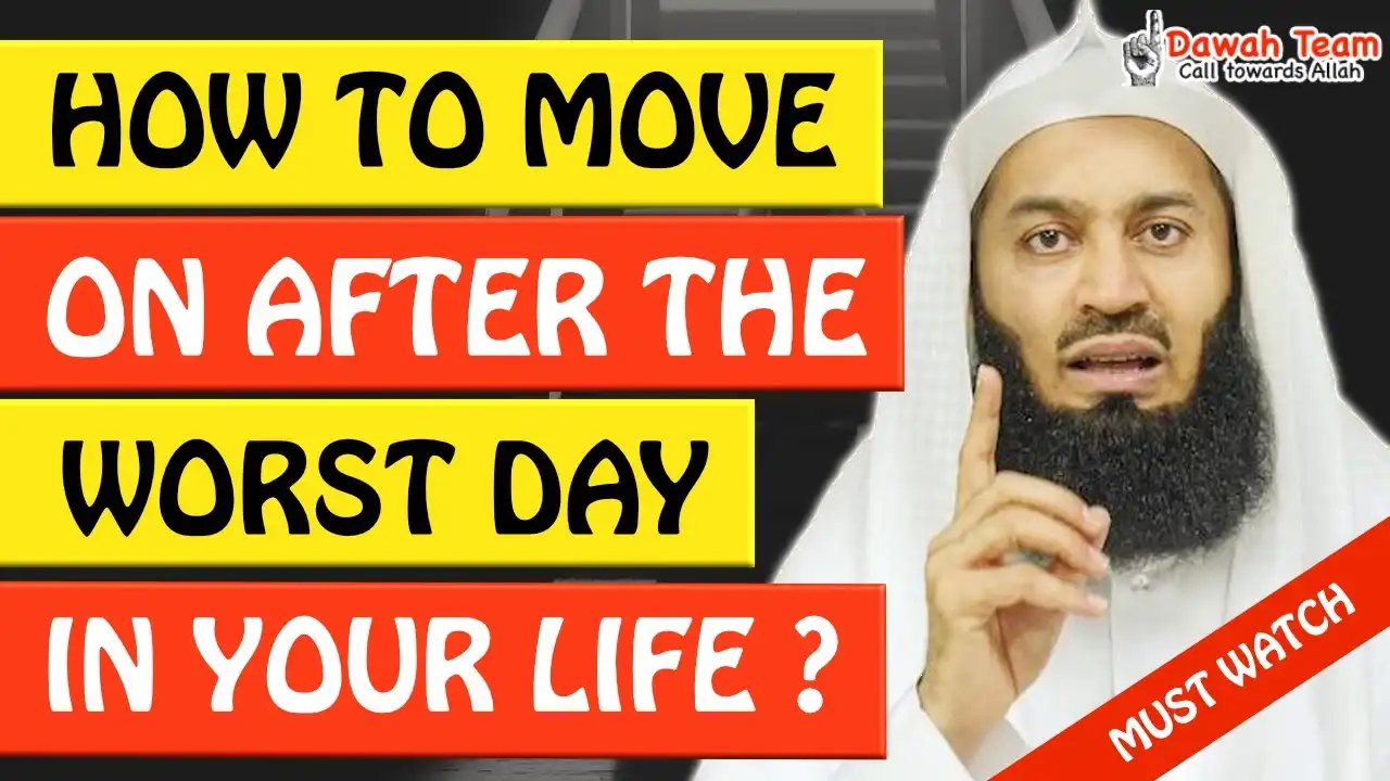 🚨how to move on after the worst day ever in your life 🤔 - mufti menk