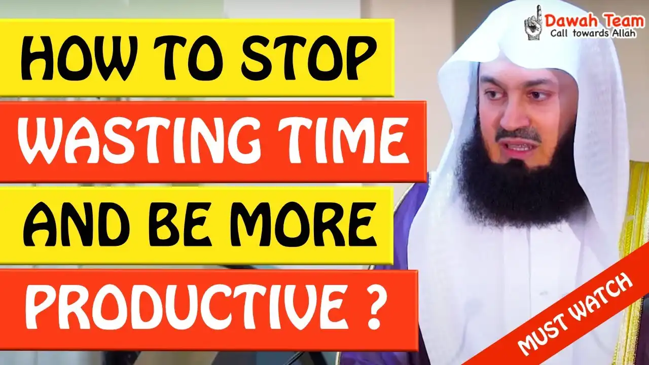 🚨how to stop wasting time and be more productive🤔 - mufti menk