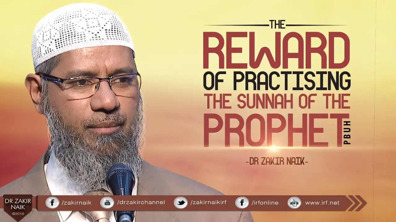 the reward of practising the sunnah of the prophet (pbuh) | by dr zakir naik