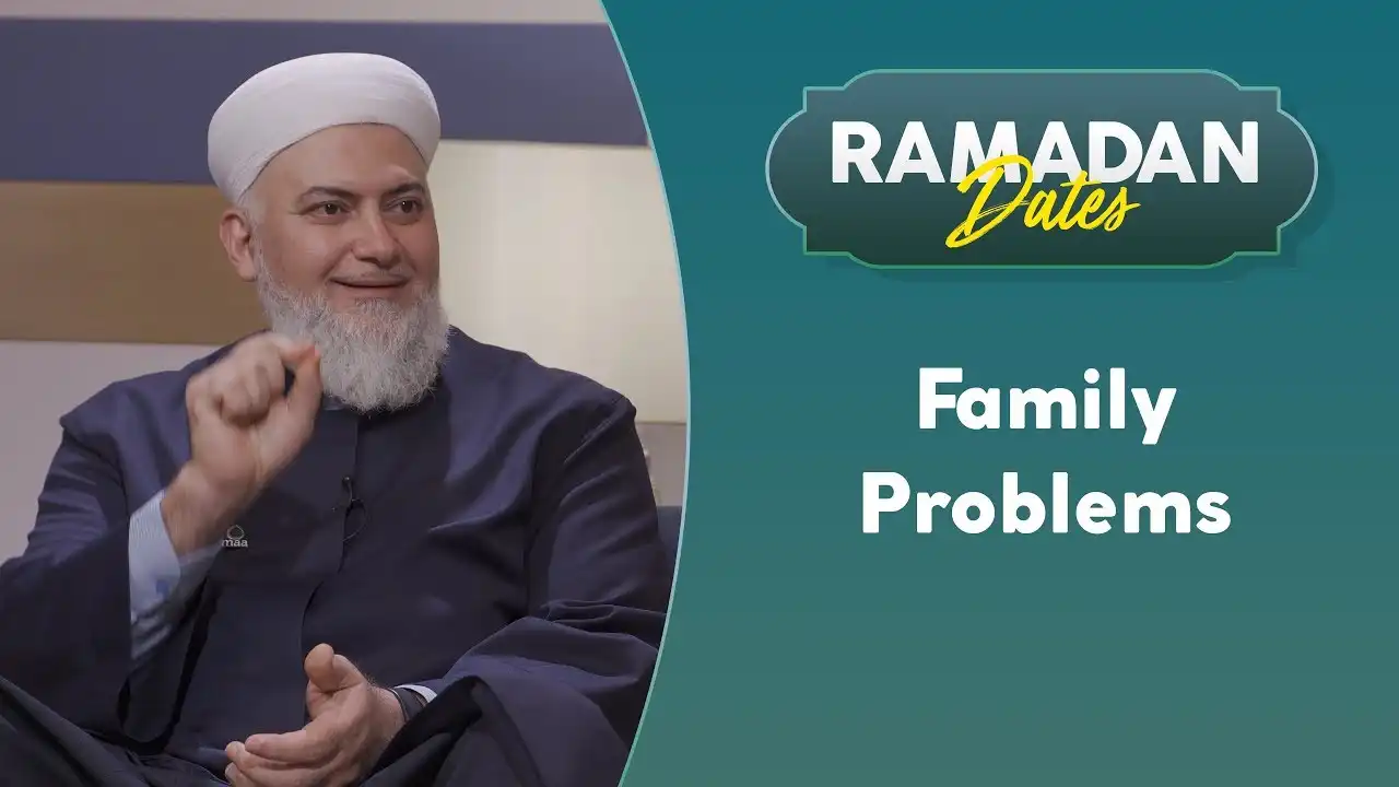 dealing with family issues | ramadan dates ep. 14 with sh. hassan elsetohy