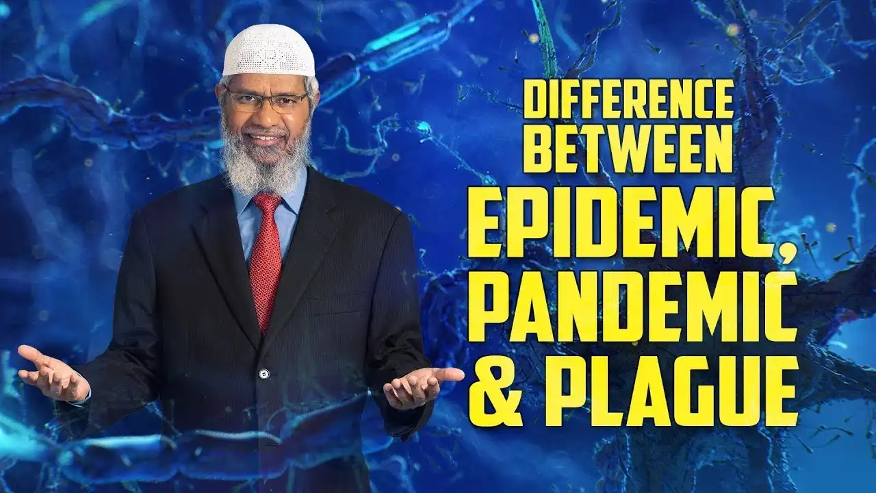 difference between epidemic, pandemic and plague – dr zakir naik