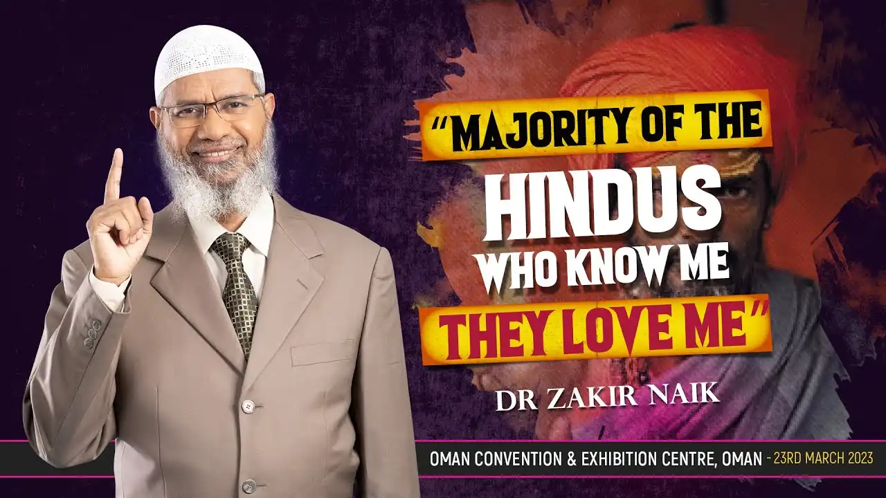 majority of the hindus who know me they love me - dr zakir naik
