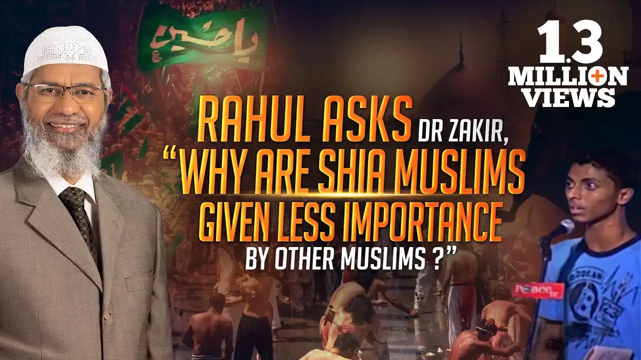 rahul asks dr zakir, "why are shia muslims given less importance by other muslims?"