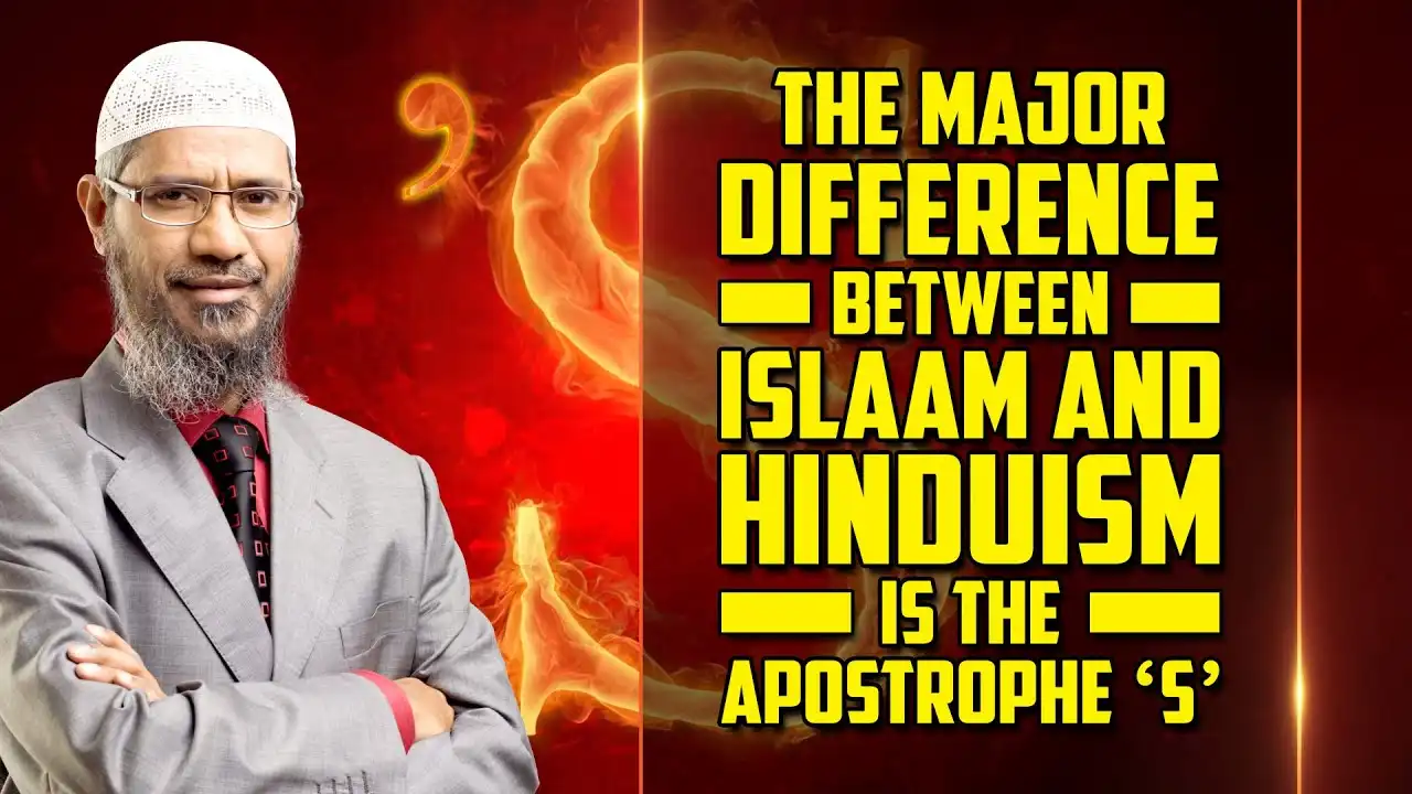 the major difference between islam and hinduism is the apostrophe ‘s’ — dr zakir naik