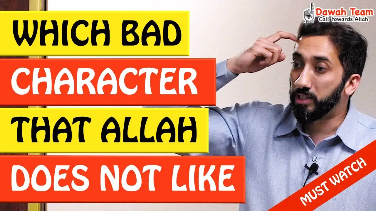 🚨which bad character that allah does not like 🤔 - nouman ali khan