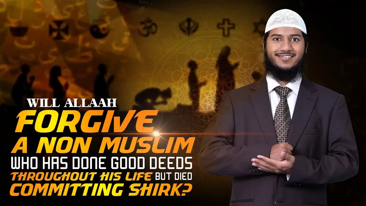 will allah forgive non muslim who did good deeds throughout his life but died committing shirk?