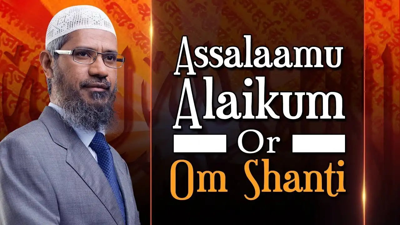 assalaamu alaikum or om shanti? - dr zakir naik
