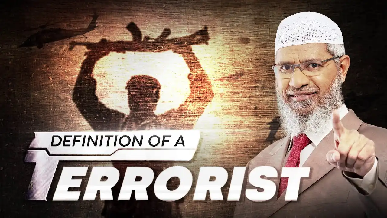 definition of a terrorist - dr zakir naik
