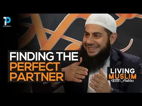 finding the perfect partner | islamic marriage advice with bilal dannoun