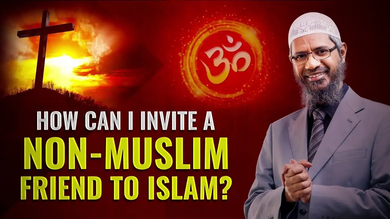 how can i invite a non-muslim friend to islam - dr zakir naik
