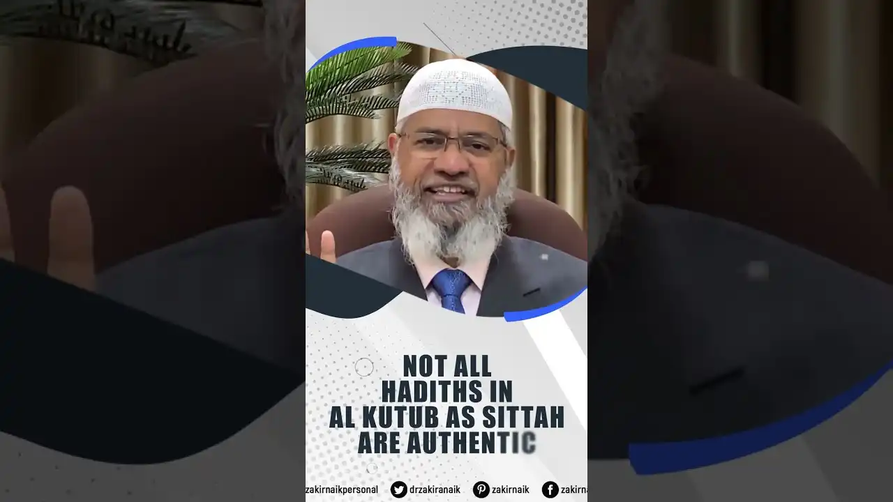not all hadiths in al kutub as sittah are authentic - dr zakir naik