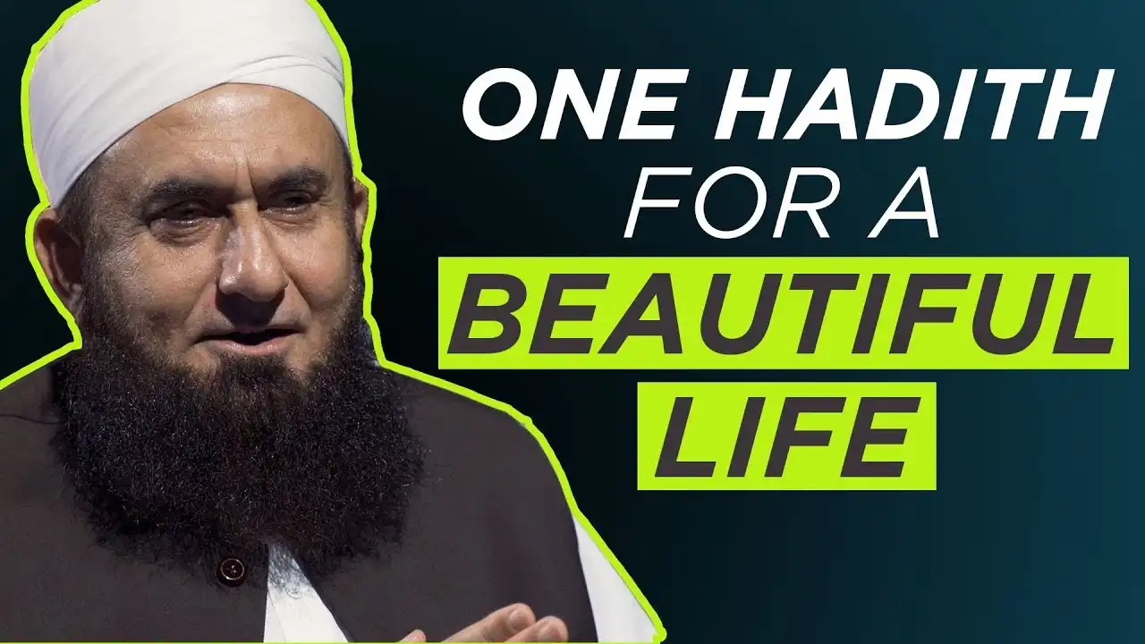 one hadith for a beautiful life | mawlana tariq jamil