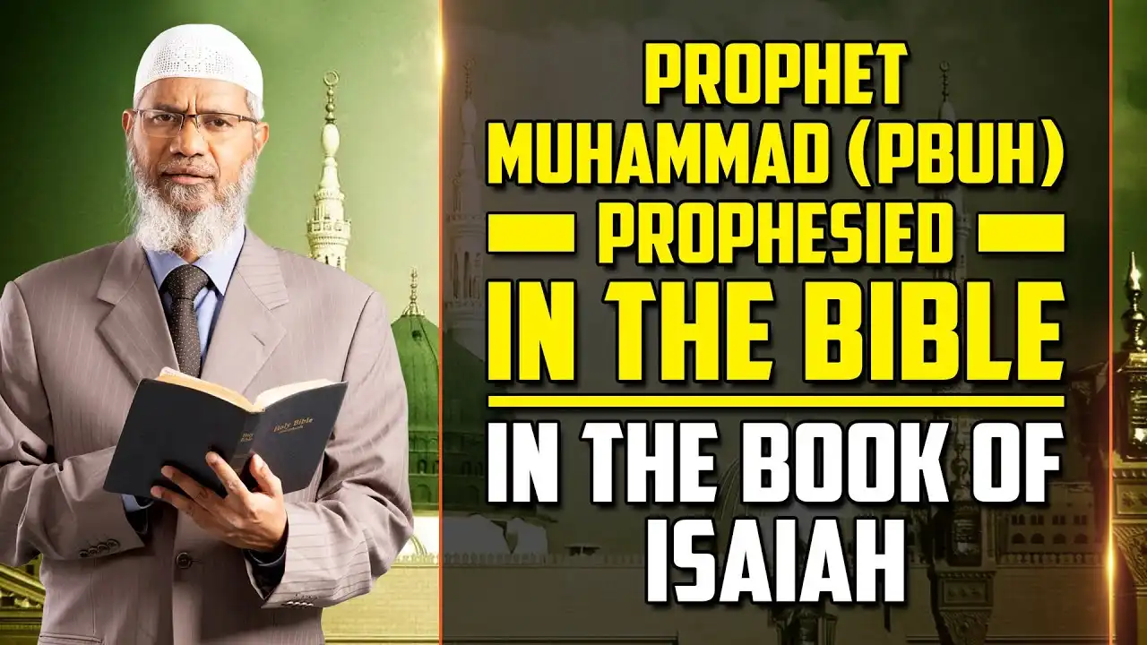prophet muhammad (pbuh) prophesied in the bible in the book of isaiah - dr zakir naik