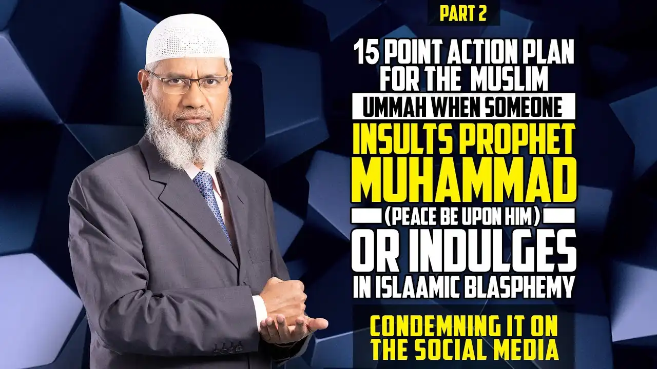 15 point action plan for the muslim ummah when someone insults prophet muhammad (pbuh) - part 2