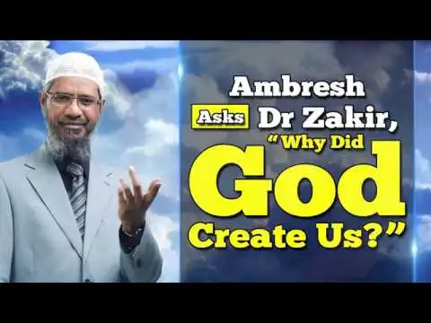 ambresh asks dr zakir, “why did god create us?” - dr zakir naik