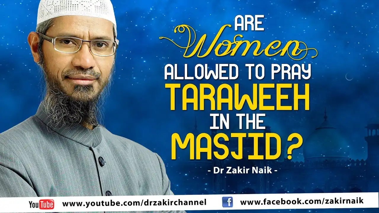 are women allowed to pray taraweeh in the masjid? by dr zakir naik