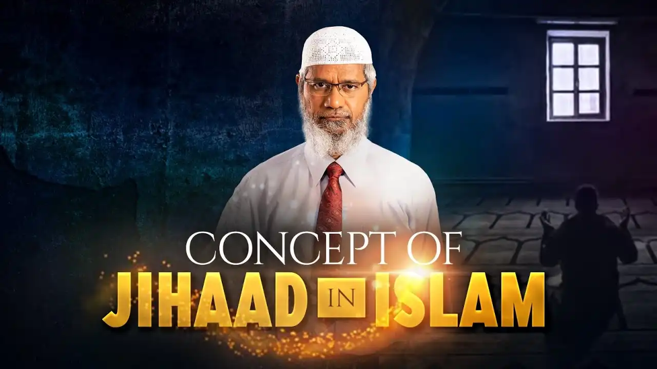 concept of jihad in islam - dr zakir naik