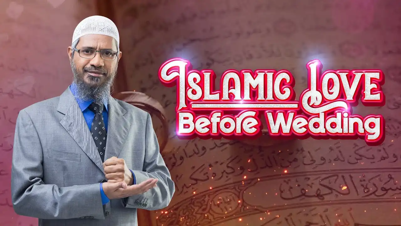 islamic love before wedding – dr zakir naik