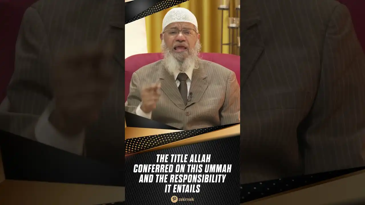 the title allah conferred on this ummah and the responsibility it entails - dr zakir naik