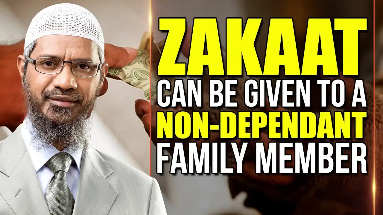 zakaat can be given to a non-dependant family member – dr zakir naik