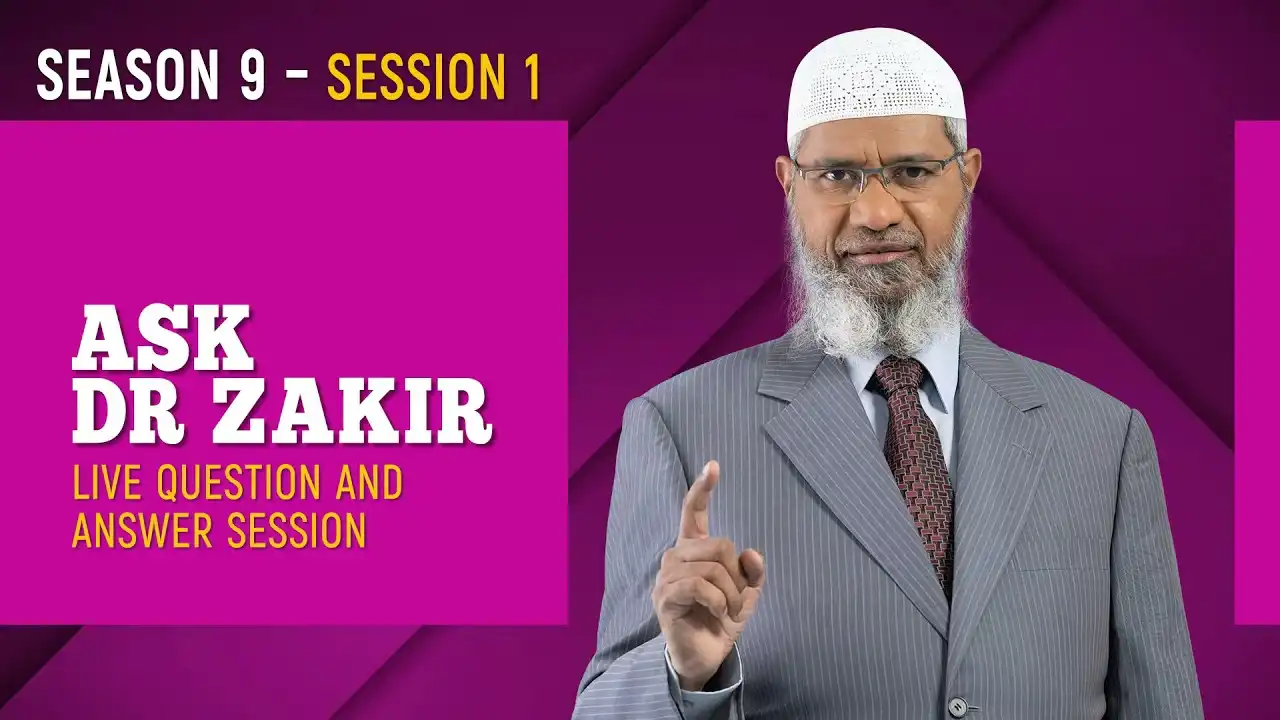 ask dr zakir – live fortnightly question & answer session : season 9 session 1
