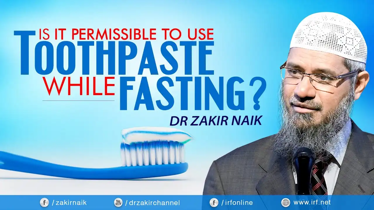 dr zakir naik - is it permissible to use toothpaste while fasting?