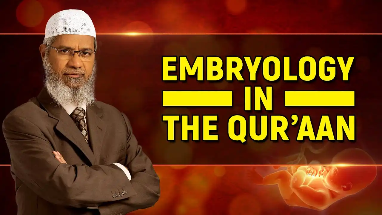embryology in the quran - dr zakir naik