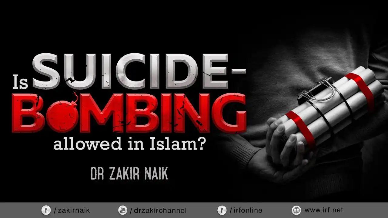 is suicide-bombing allowed in islam? - dr zakir naik