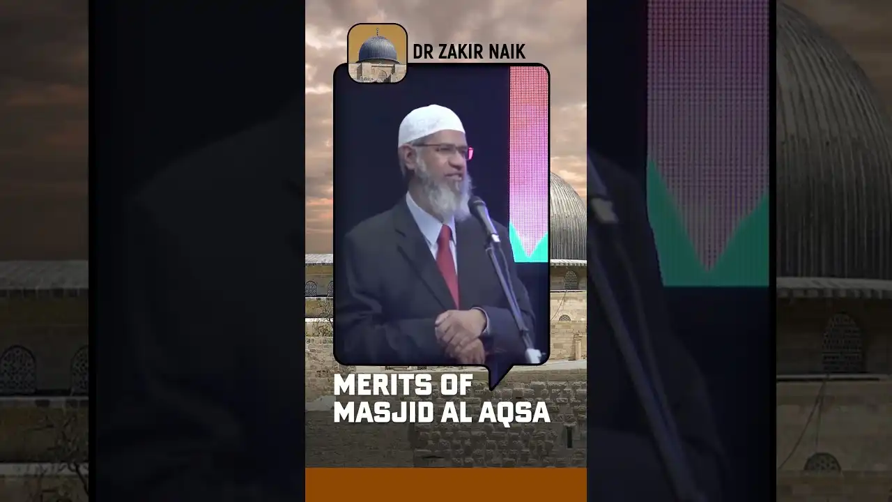 merits of masjid al aqsa - dr zakir naik