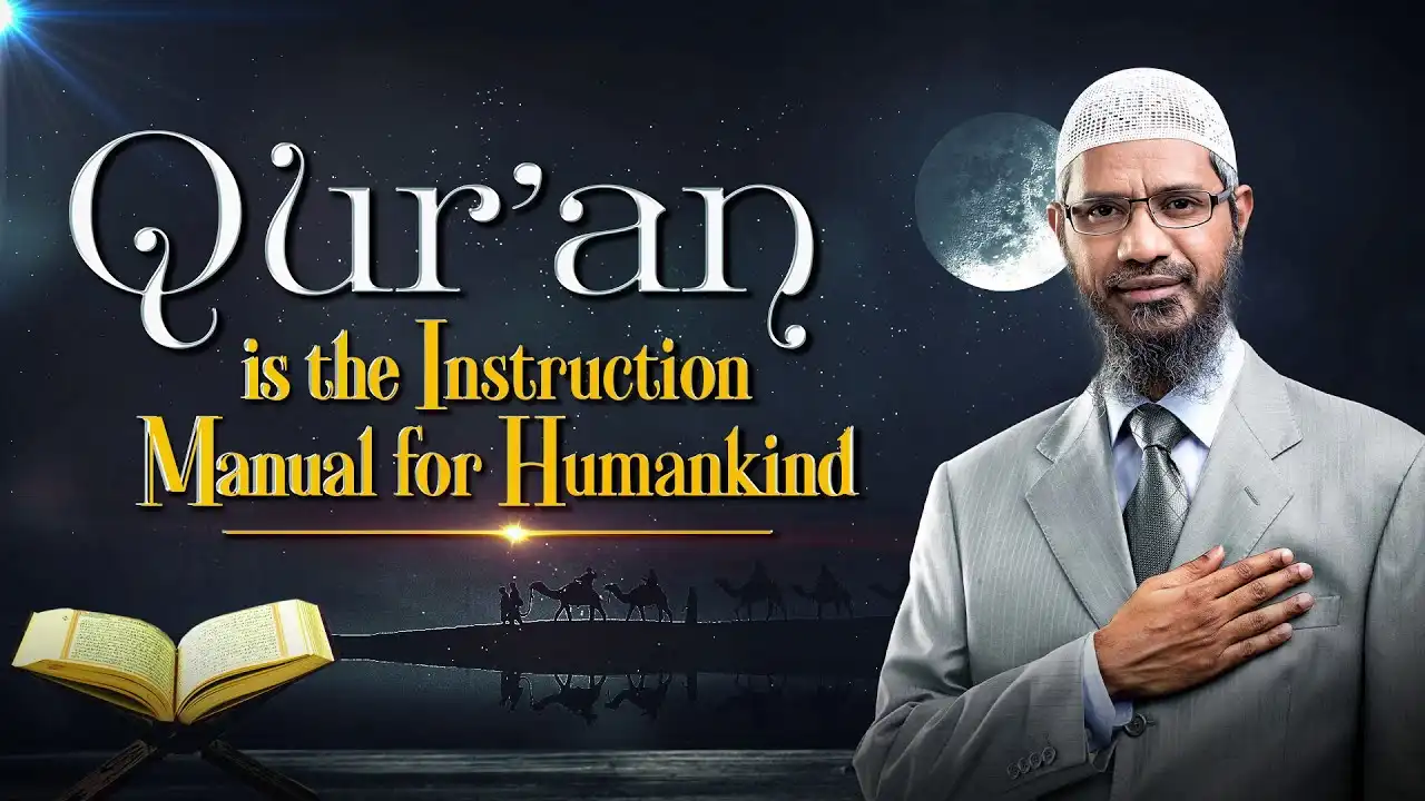 quran is the instruction manual for humankind - dr zakir naik