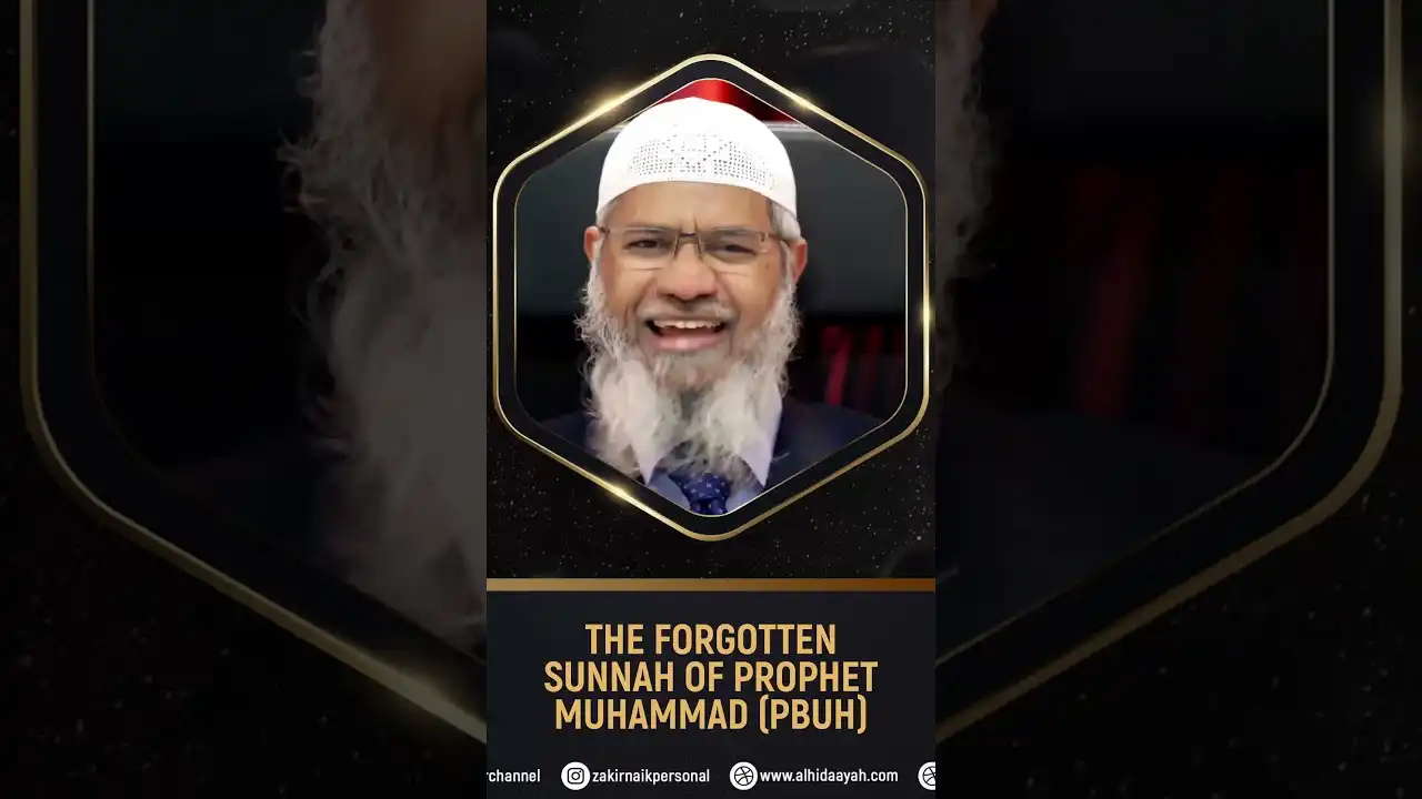 the forgotten sunnah of prophet muhammad (pbuh) - dr zakir naik