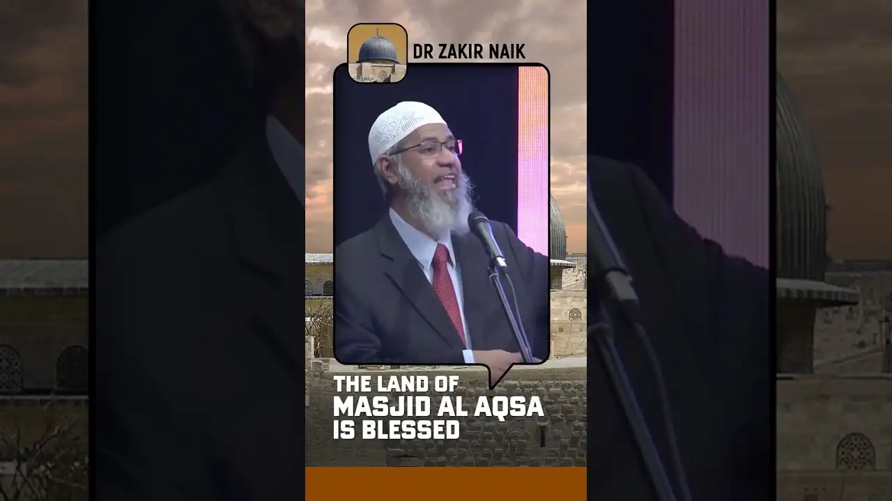 the land of masjid al aqsa is blessed - dr zakir naik