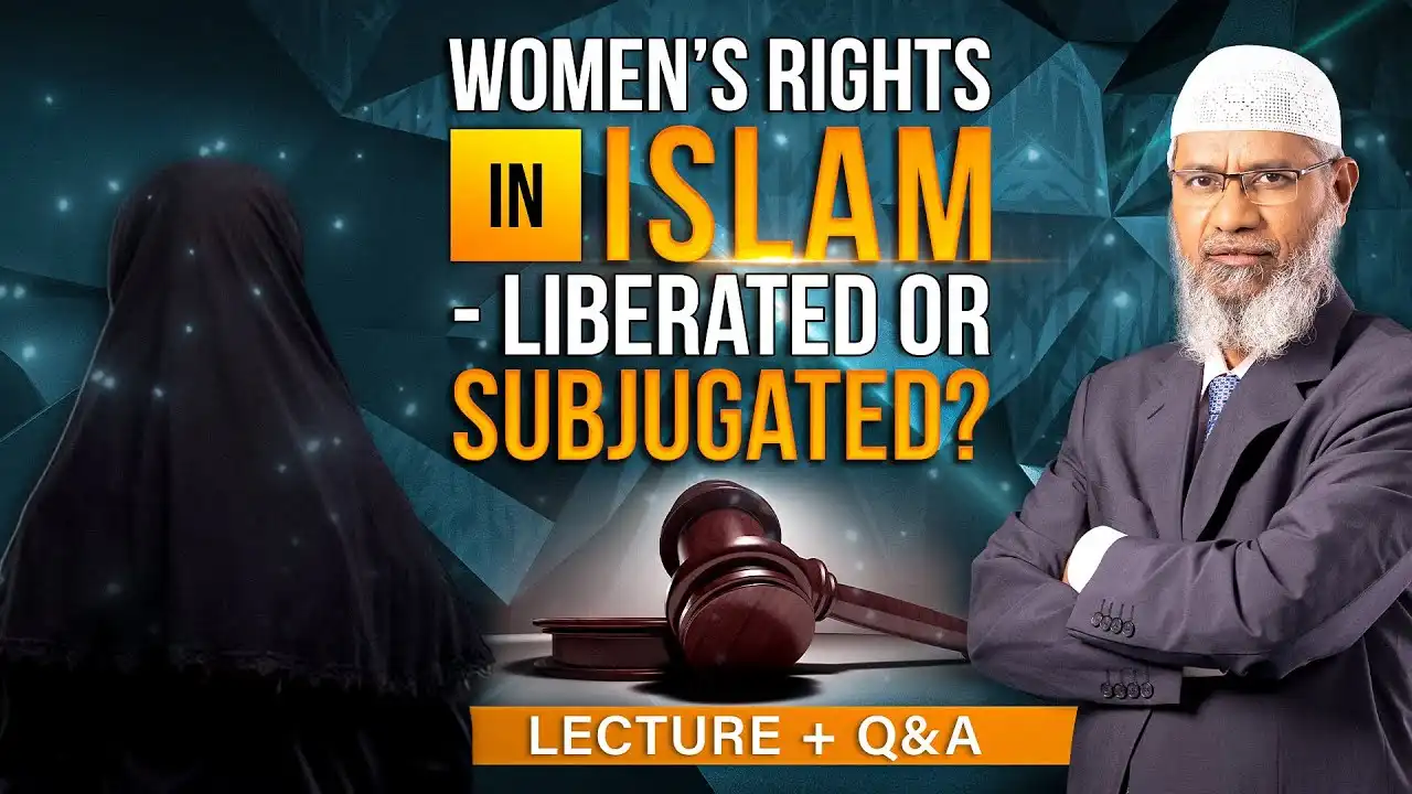 women's rights in islam - liberated or subjugated? lecture + q & a | dr zakir naik