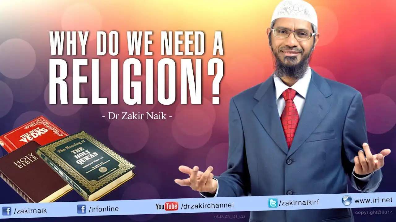 why do we need a religion? by dr zakir naik