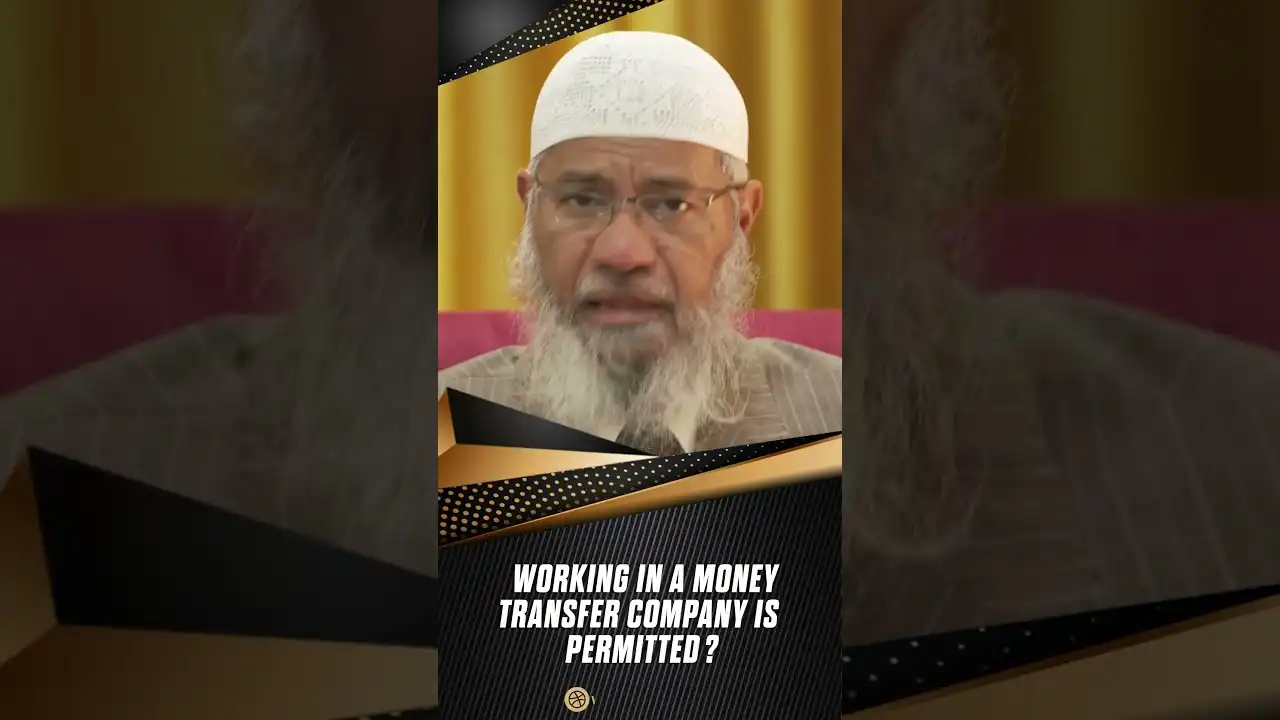 working in a transfer company is permitted? - dr zakir naik