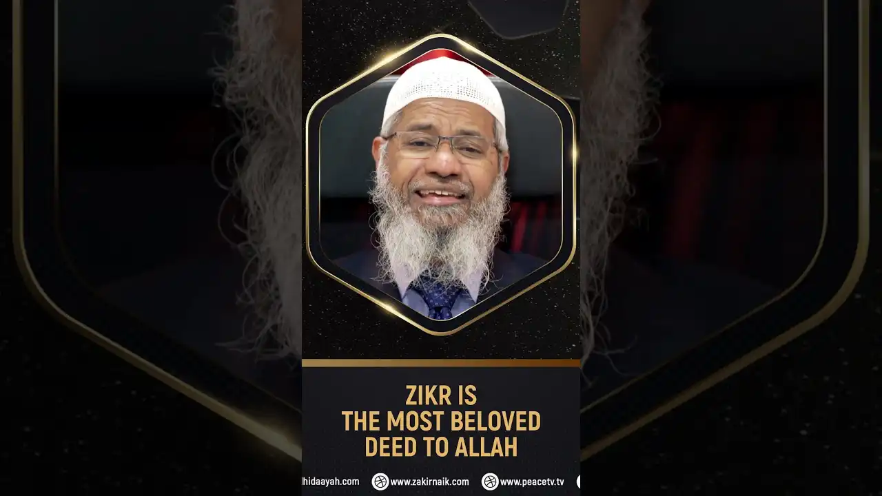 zikr is the most beloved deed to allah - dr zakir naik